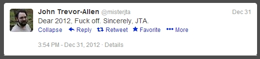 JTA swears at 2012, via Twitter.